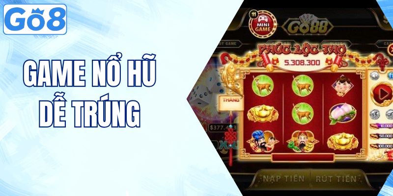 Game Nổ Hũ Dễ Trúng - Tổng Phương Pháp Chơi Hiệu Quả 5 game nổ hũ dễ trúng
